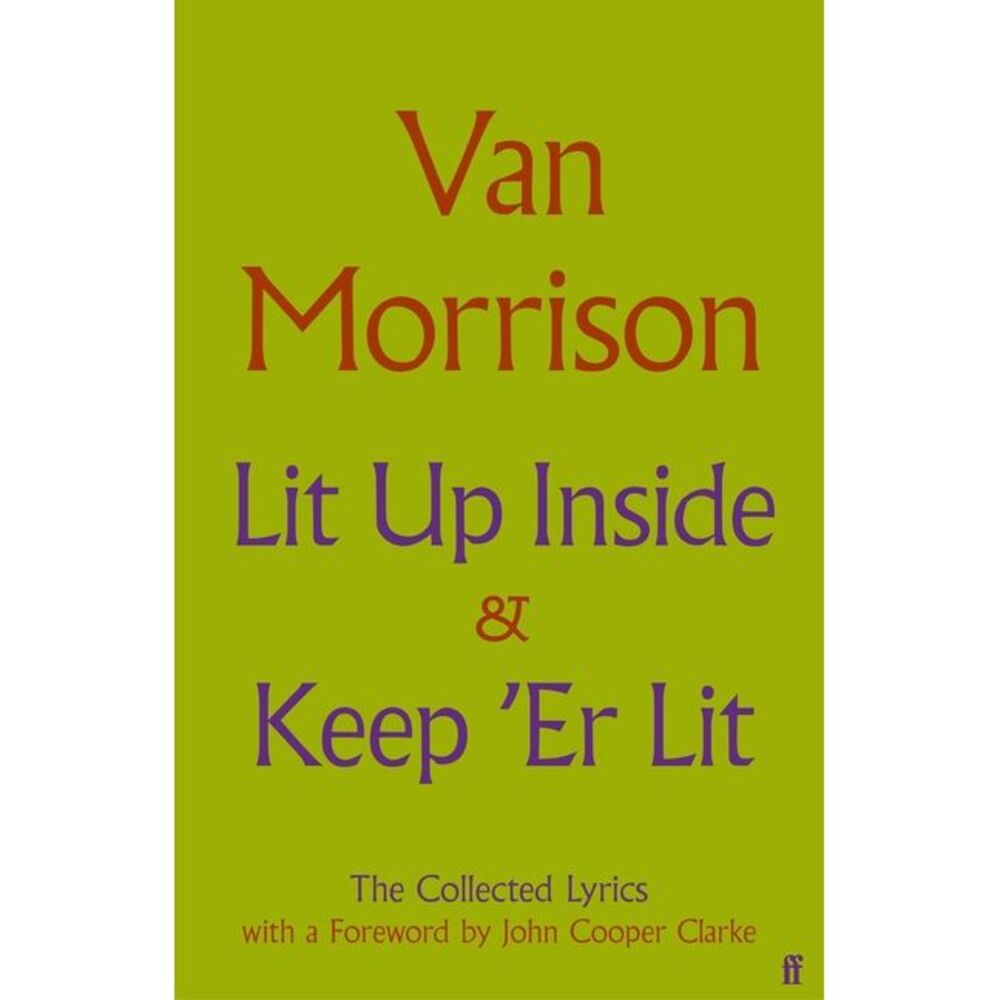 Lit Up Inside / Keep 'er Lit: The Collected Lyrics -- Van Morrison